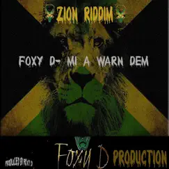 Zion Riddim: Mi a Warn Dem - Single by Foxy D album reviews, ratings, credits