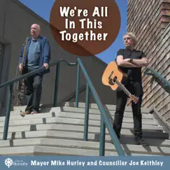We're All In This Together - Single by Joe Keithley & Mayor Mike Hurley album reviews, ratings, credits