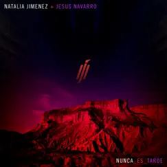 Nunca Es Tarde (feat. Jesús Navarro) - Single by Natalia Jiménez album reviews, ratings, credits
