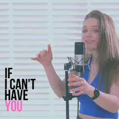 If I Can't Have You (Acoustic) Song Lyrics
