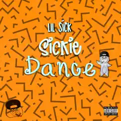 Sickie Dance - Single by Lil Sick album reviews, ratings, credits