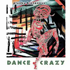 Dance / Crazy - Single by Plunky & Oneness album reviews, ratings, credits
