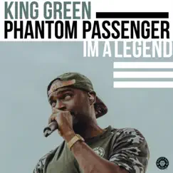 I'm a Legend - Single by Phantom Passenger & King Green album reviews, ratings, credits