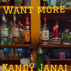 Want More - Single by Kandy Janai album reviews, ratings, credits