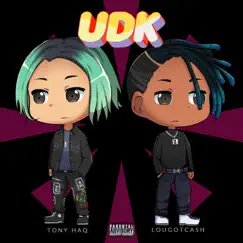 UDK (feat. LouGotCash) - Single by Tony Haq album reviews, ratings, credits
