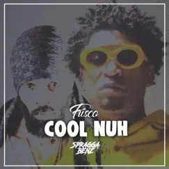 Cool Nuh - Single by Frisco & Spragga Benz album reviews, ratings, credits