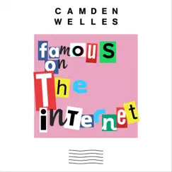 Famous on the Internet - Single by Camden Welles album reviews, ratings, credits