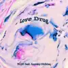 Love Drug (feat. Sammy Shiblaq) - Single album lyrics, reviews, download