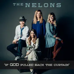 If God Pulled Back the Curtain - Single by The Nelons album reviews, ratings, credits