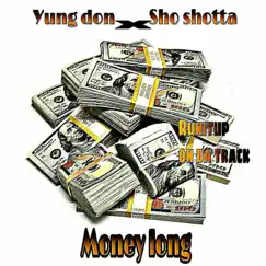 Money Long (feat. Sho Shotta) - Single by Yung Don album reviews, ratings, credits