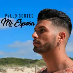 Mi Esposa - Single by Pyllo Cortes album reviews, ratings, credits