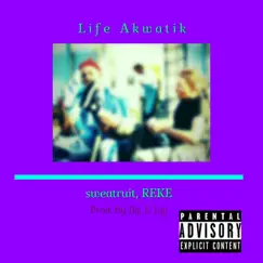 Life Akwatik W/ Sweatsuit, Reke Song Lyrics
