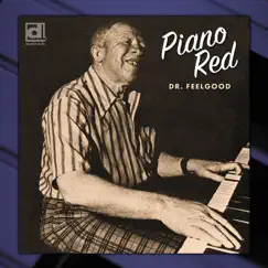 Dr. Feelgood by Piano Red album reviews, ratings, credits