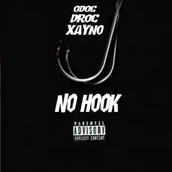 No Hook (feat. D Roc & Xayno) Song Lyrics