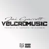 Velcro Music (feat. Jai Garrett) - EP album lyrics, reviews, download