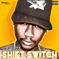 Shift Switch - Single by MR.Gaf album reviews, ratings, credits