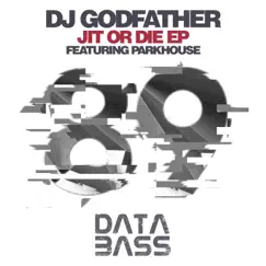 Jit Or Die (feat. Parkhouse) - EP by DJ Godfather album reviews, ratings, credits