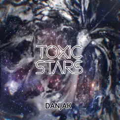 Toxic Stars - Single by Danjak album reviews, ratings, credits