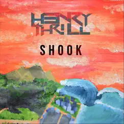 Shook - Single by H3nry Thr!ll album reviews, ratings, credits