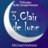 Debussy: Suite bergamasque: 3. Clair de lune - Single album lyrics, reviews, download