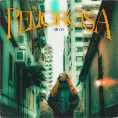 Peligrosa - Single by Rid3r album reviews, ratings, credits