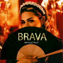 Brava - Single by Nicolle Tally album reviews, ratings, credits