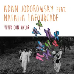 Vivir Con Valor (feat. Natalia Lafourcade) - Single by Adan Jodorowsky album reviews, ratings, credits