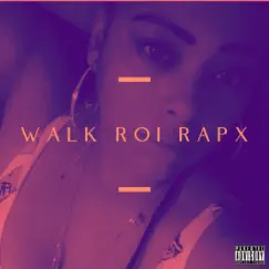 Walk - Single by Roi Rapx album reviews, ratings, credits