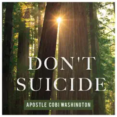 Don't Suicide - Single by Apostle Washington album reviews, ratings, credits
