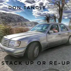 Stack Up or Re Up - Single by Don Tangle album reviews, ratings, credits