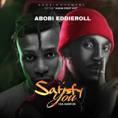 Satisfy You (feat. 1da Banton) - Single by Abobi Eddieroll album reviews, ratings, credits