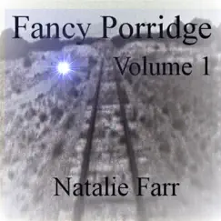 Fancy Porridge, Vol. 1 - EP by Natalie Farr album reviews, ratings, credits