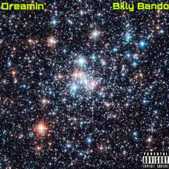 Dreamin’ - Single by Billy Bando album reviews, ratings, credits