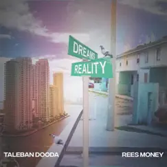 Dreams & Reality - Single by Taleban Dooda & Rees Money album reviews, ratings, credits