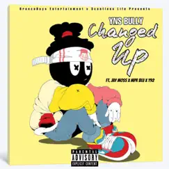 Change Up (feat. Mpr Blu, 192 & Jay Moss) - Single by Yns Bully album reviews, ratings, credits