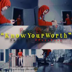 Know Your Worth - Single by Pedro Enchufe album reviews, ratings, credits