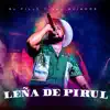 Leña De Pirul - Single album lyrics, reviews, download
