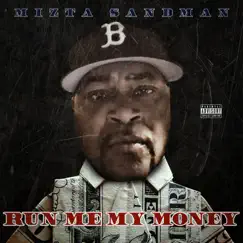 Run Me My Money - Single by Mizta Sandman album reviews, ratings, credits