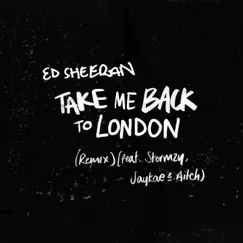 Take Me Back to London (Remix) [feat. Stormzy, Jaykae & Aitch] - Single by Ed Sheeran album reviews, ratings, credits