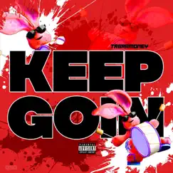 Keep Goin' - Single by Trgramoney album reviews, ratings, credits
