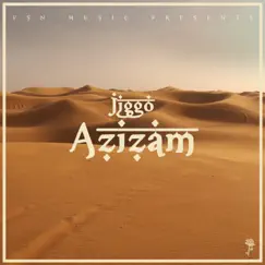 Azizam - Single by JIGGO album reviews, ratings, credits