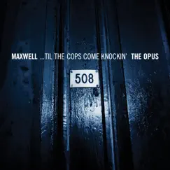 ...Til the Cops Come Knockin' - The Opus/The Urban Theme by Maxwell album reviews, ratings, credits