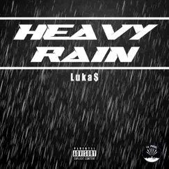 Heavy Rain - Single by LuKa$ album reviews, ratings, credits