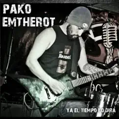 Ya El Tiempo Lo dirá - Single by Pako Emtherot album reviews, ratings, credits