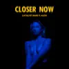 Closer Now (feat. ALEXI) - Single album lyrics, reviews, download