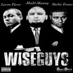 Wise Guys (feat. Richie Evans & Laron Pierce) Song Lyrics