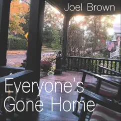 Everyone's Gone Home - Single by Joel Brown album reviews, ratings, credits