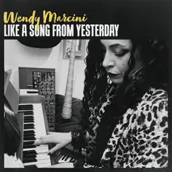 Like a Song from Yesterday - Single by Wendy Marcini album reviews, ratings, credits