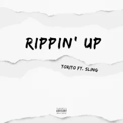 Rippin' Up (feat. Sling) - Single by Torito album reviews, ratings, credits