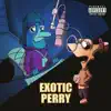 Exotic Perry album lyrics, reviews, download